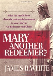 Mary -- Another Redeemer? (White)