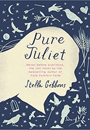 Pure Juliette (Stella Gibbons)