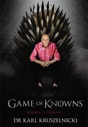 Game of Knowns (Dr Karl Kruszelnicki)