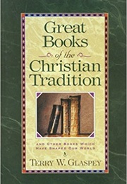 Great Books of the Christian Tradition (Glaspey)