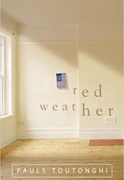 Red Weather (Pauls Toutonghi)