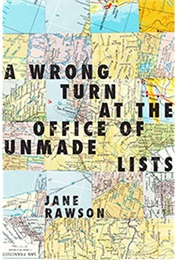 Wrong Turn at the Office of Unmade Lists (Jane Rawson)