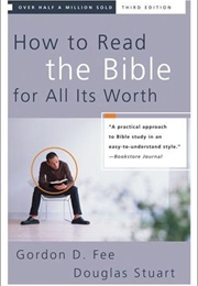 How to Read the Bible for All Its Worth (Fee, Gordon; Stuart, Douglas)