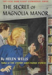 The Secret of Magnolia Manor (Helen Wells)