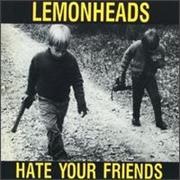 The Lemonheads - Hate Your Friends