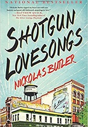 Shotgun Lovesong (Nickolas Butler)