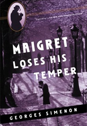 Maigret Loses His Temper (Georges Simenon)