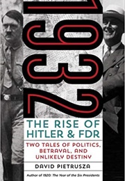 1932: The Rise of Hitler and FDR (David Pietrusza)