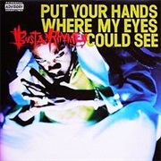 Put Your Hands Where My Eyes Could See - Busta Rhymes