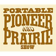 Portable Pioneer and Prairie Show