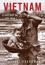 Vietnam: A History of the War (Russell Freedman)