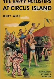 The Happy Hollisters at Circus Island (Jerry West)