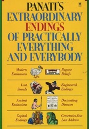 Extraordinary Endings of Practically Everything and Everybody (Charles Panati)