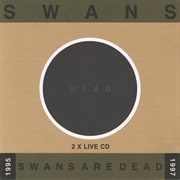 I Crawled - &#39;Swans Are Dead&#39; Version