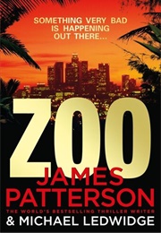 Zoo (James Patterson &amp; Michael Ledwidge)