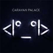 Lay Down - Caravan Palace
