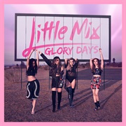 Glory Days, Little Mix