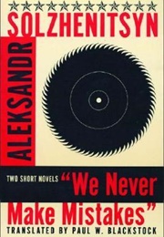 We Never Make Mistakes: Two Short Novels (Aleksandr Solzhenitsyn)