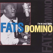 I&#39;m in Love Again- Fats Domino