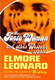 The Tonto Woman and Other Western Stories (Elmore Leonard)