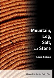 Mountain, Log, Salt, and Stone (Laura Shovan)