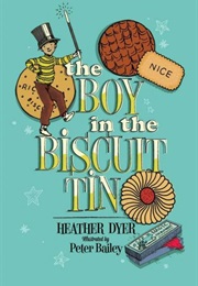 The Boy in the Biscuit Tin (Heather Dyer)