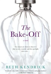 The Bake-Off (Beth Kendrick)