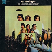 Te Quiero Ver Bailar – Los Náufragos (1970)