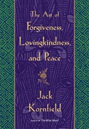 The Art of Forgiveness, Lovingkindness, and Peace (Jack Kornfield)