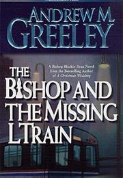 The Bishop and the Missing L-Train