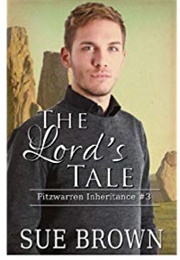 The Lord&#39;s Tale (Fitzwarren Inheritance #3) (Sue Brown)