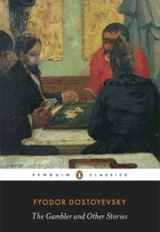 The Gambler and Other Stories (Fyodor Dostoyevsky)