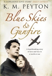 Blue Skies and Gunfire (K.M Peyton)