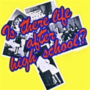 Is There Life After High School?
