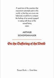 On the Suffering of the World (Arthur Schopenhauer)