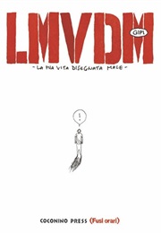 LMVDM - La Mia Vita Disegnata Male (GIPI)