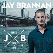 Jay Brannan - Always, Then, &amp; Now (2014)