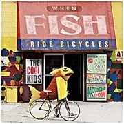 The Cool Kids - When Fish Ride Bicycles