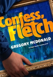 Confess, Fletch (Gregory Mcdonald)