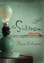 The Sickroom (Shayna Krishnasamy)