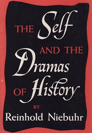 The Self and the Dramas of History (Reinhold Niebuhr)