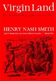 Virgin Land: The American West as Symbol and Myth (Henry Nash Smith)