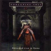 Porcupine Tree - Coma Divine: Recorded Live in Rome (1997)