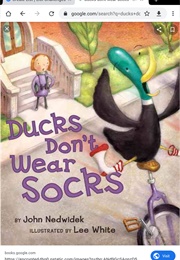 Ducks Don&#39;t  Wear Socks (John Nedwidek)