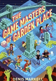 The Game Masters of Garden Place (Denis Markell)