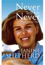 Never Tell Me Never (Janine Shepherd)