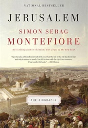 Jerusalem: The Biography (Simon Sebag Montefiore)