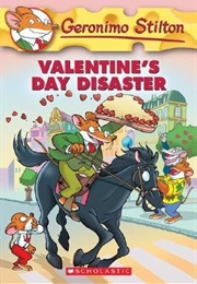 Valentine&#39;s Day Disaster (Geronimo Stilton)