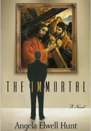 The Immortal (Angela Hunt)