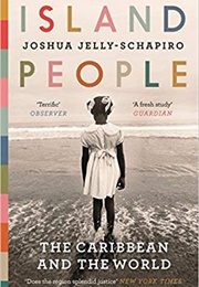 Island People: The Caribbean and the World (Joshua Jelly-Schapiro)